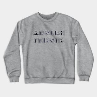 Abolish Prisons Crewneck Sweatshirt